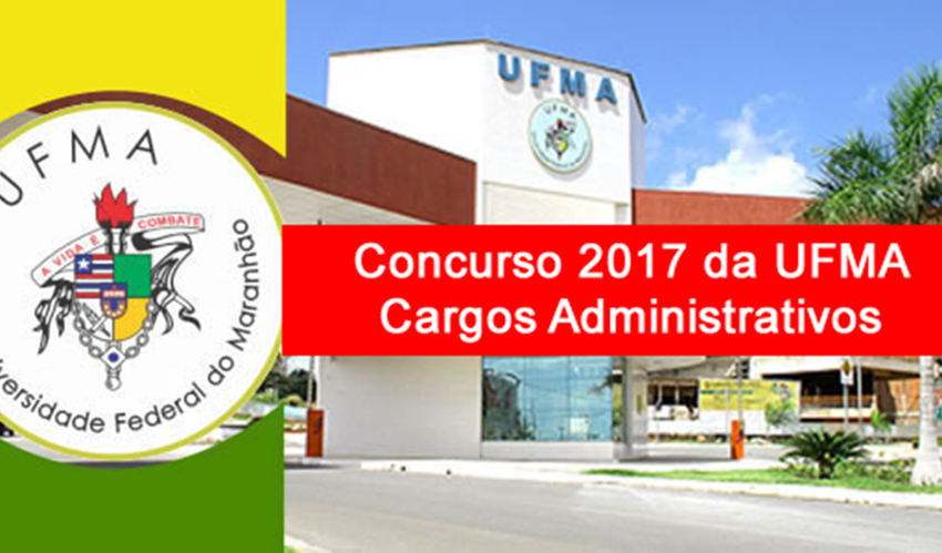  UFMA abre inscrições para concurso público para área administrativa