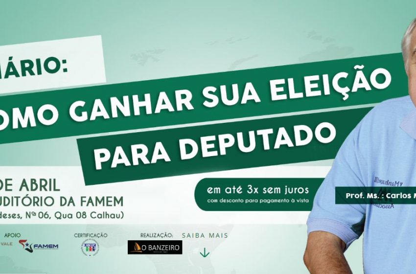  Seminário “Como ganhar sua eleição para deputado” acontece nesta sexta em SL