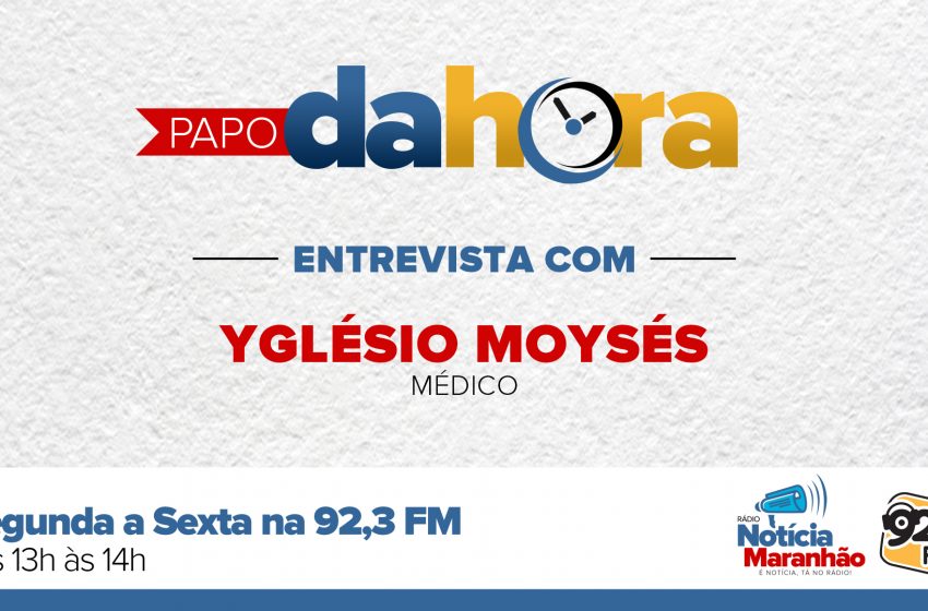  ENTREVISTA – DOUTOR YGLÉSIO