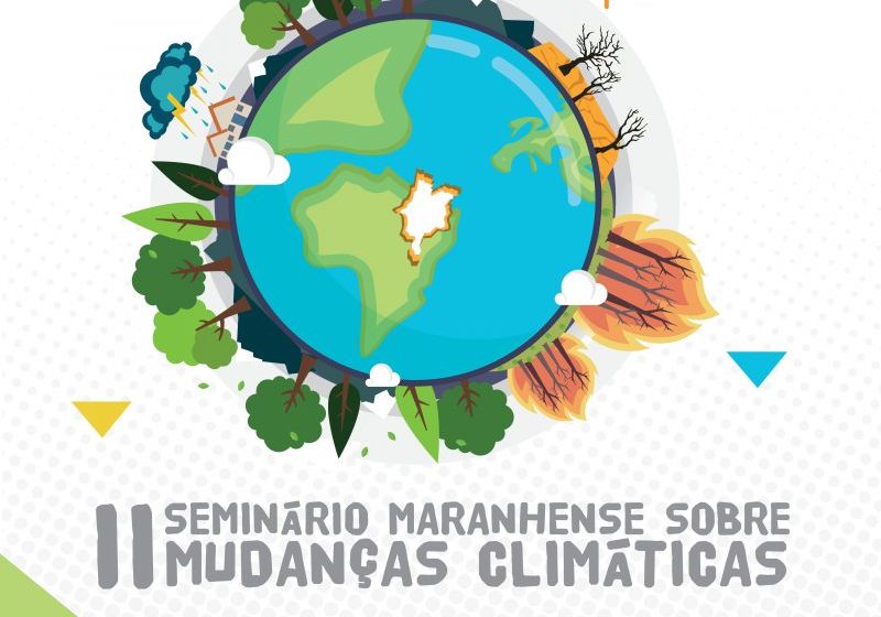  Segue até dia 15 as inscrições para II Seminário Maranhense Sobre Mudanças Climáticas