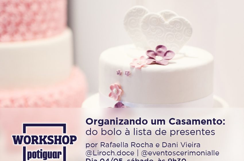  Workshop dá dicas práticas de como organizar um casamento